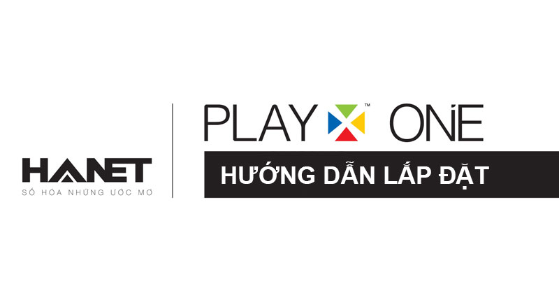 Hướng dẫn lắp đặt đầu Hanet PlayX One